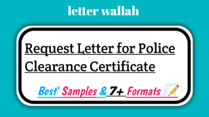 Request Letter for Police Clearance Certificate