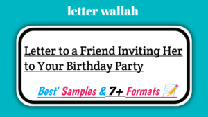 Write a Letter to Your Friend Inviting Her on Your Birthday