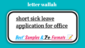 Short Sick Leave Application For Office – 7 Formats