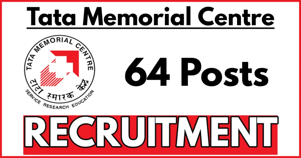 Tata Memorial Centre Recruitment 2025 Notification for 62 Multiple Vacancies